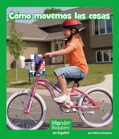 Wonder Readers Spanish Early - Cómo movemos las cosas