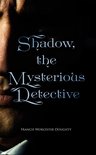 Shadow, the Mysterious Detective