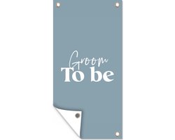 Schuttingposter Bruidegom - 'Groom to be' - Quotes - Spreuken - 100x200 cm - Tuindoek