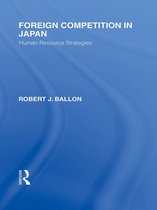 Routledge Library Editions: Japan - Foreign Competition in Japan