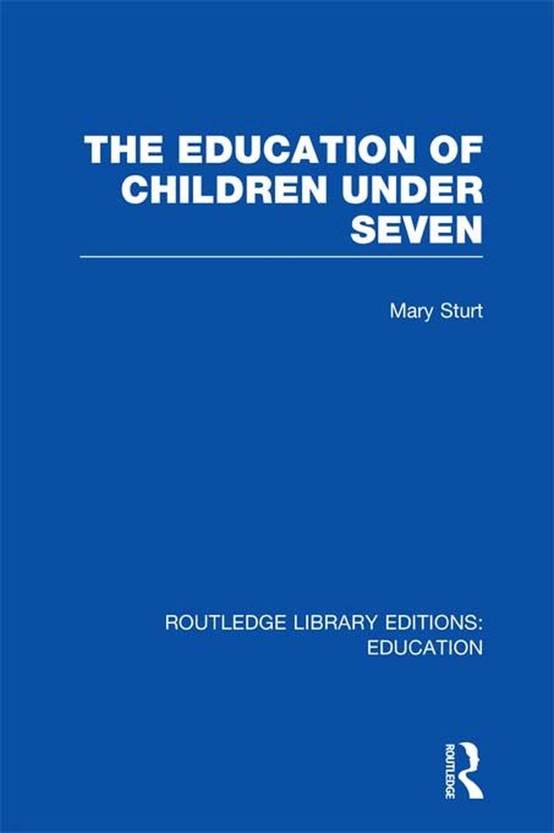 The Education of Children Under Seven (Rle Edu C) op Prijzenvolger.com