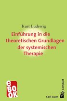Carl-Auer Compact - Einführung in die theoretischen Grundlagen der systemischen Therapie