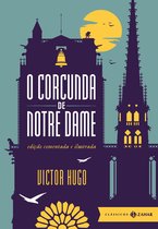 Clássicos Zahar - O corcunda de Notre Dame: edição comentada e ilustrada