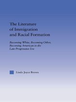 Studies in American Popular History and Culture - The Literature of Immigration and Racial Formation