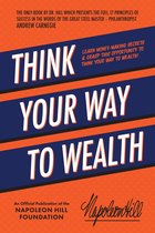 Official Publication of the Napoleon Hill Foundation - Think Your Way to Wealth