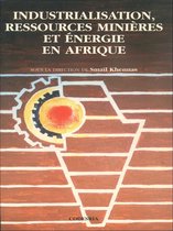 Industrialisation, ressources minières et énergie en Afrique
