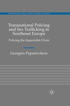 Transnational Crime, Crime Control and Security - Transnational Policing and Sex Trafficking in Southeast Europe