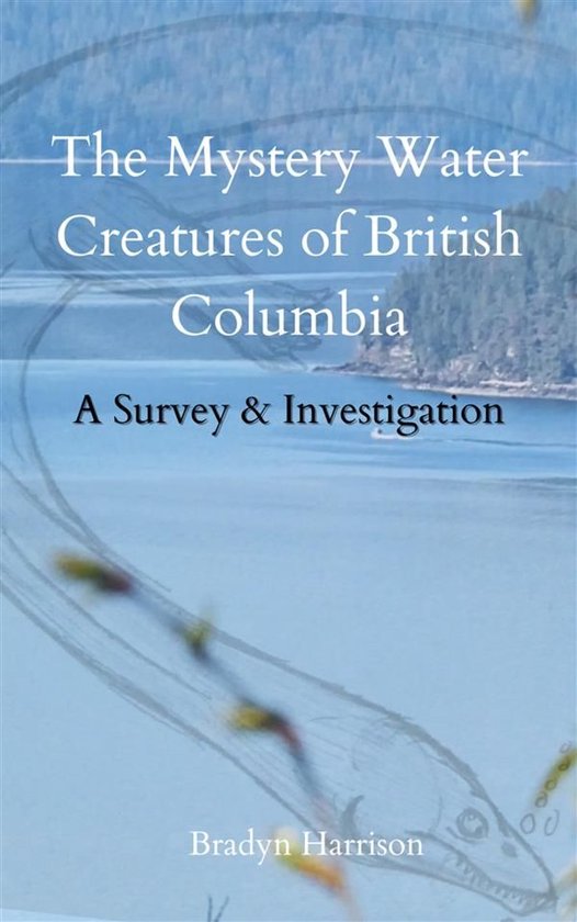 The Mystery Water Creatures of British Columbia - cover