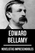 Novelistas Imprescindibles 6 - Novelistas Imprescindibles - Edward Bellamy