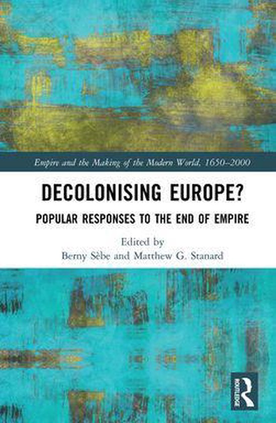 Empire and the Making of the Modern World, 1650-2000 - Decol ... - cover