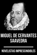Novelistas Imprescindibles 25 - Novelistas Imprescindibles - Miguel de Cervantes Saavedra