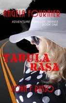 Adventure Thriller Series 1 - Angela Fournier - Tabula Rasa