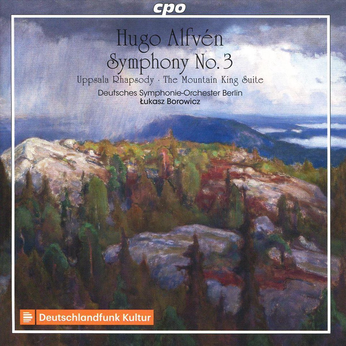 Hugo Alfvén: Symphony No. 3; Uppsala Rhapsody; The Mountain King Suite