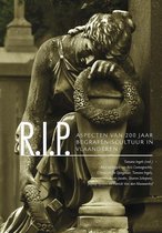 R.I.P. Aspecten van 200 jaar begrafeniscultuur in Vlaanderen