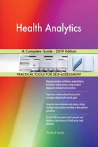 Health Analytics A Complete Guide - 2019 Edition