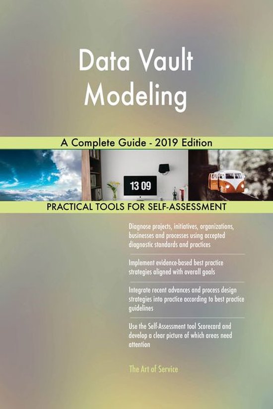Data Vault Modeling A Complete Guide - 2019 Edition (ebook), Gerardus ...