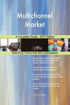 Multichannel Market A Complete Guide - 2019 Edition