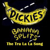 Dickies - Banana Splits (The Tra La La Song) (7" Vinyl Single)