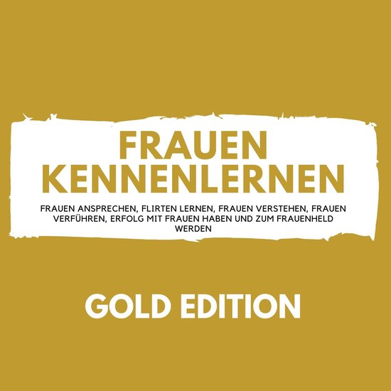 Frauen Kennenlernen Gold Edition - cover