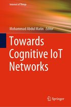Internet of Things - Towards Cognitive IoT Networks