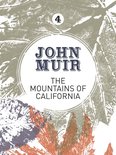 John Muir: The Eight Wilderness-Discovery Books 4 - The Mountains of California