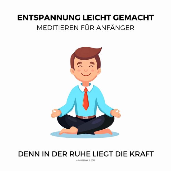 Entspannung leicht gemacht - Meditieren für Anfänger (Ruhe ... - cover