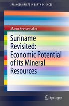 SpringerBriefs in Earth Sciences - Suriname Revisited: Economic Potential of its Mineral Resources