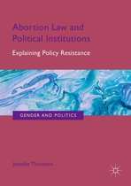 Gender and Politics - Abortion Law and Political Institutions