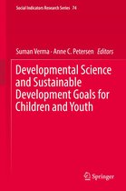 Social Indicators Research Series 74 - Developmental Science and Sustainable Development Goals for Children and Youth