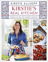 Kirstie's Real Kitchen Simple recipes for modern families