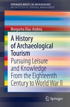 SpringerBriefs in Archaeology - A History of Archaeological Tourism