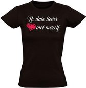 Ik date liever met mezelf dames zwart t-shirt | grappig | cadeau | single | maat M