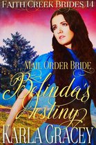 Faith Creek Brides 14 - Mail Order Bride - Belinda's Destiny