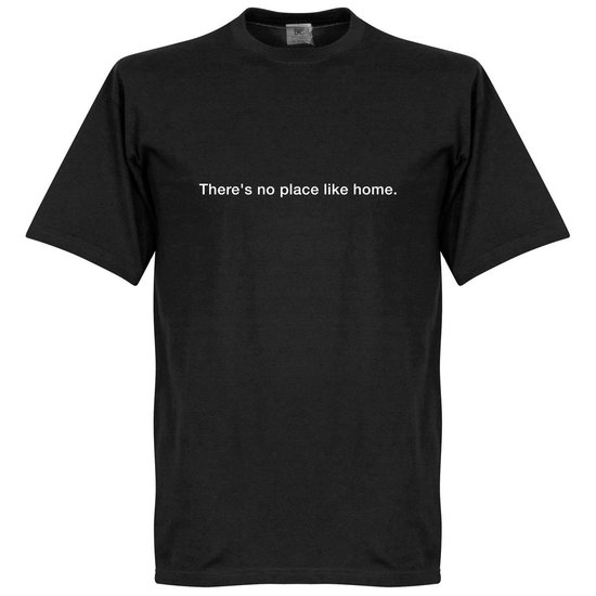There's No Place Like Home T-Shirt - Zwart - 5XL