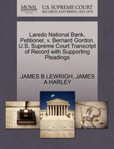 Laredo National Bank, Petitioner, V. Bernard Gordon. U.S. Supreme Court Transcript of Record with Supporting Pleadings