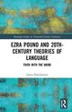 Routledge Studies in Twentieth-Century Literature- Ezra Pound and 20th-Century Theories of Language