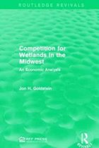 Routledge Revivals- Competition for Wetlands in the Midwest