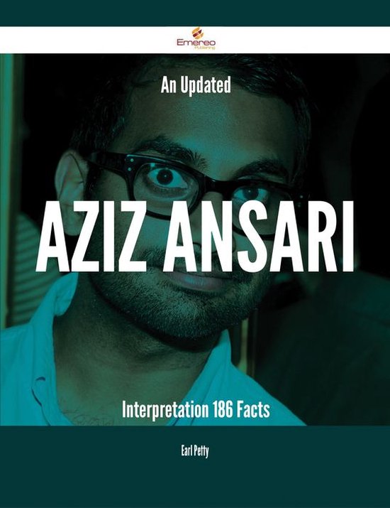 An Updated Aziz Ansari Interpretation - 186 Facts