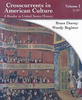 Crosscurrents In American Culture, Volume 1: A Reader In United States History: To 1877