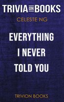Everything I Never Told You by Celeste Ng (Trivia-On-Books)
