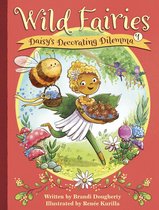 Wild Fairies 1 - Wild Fairies #1: Daisy's Decorating Dilemma