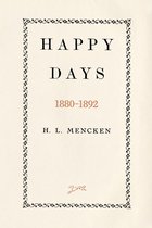 H.L. Mencken's Autobiography - Happy Days