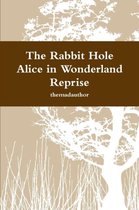 The Rabbit Hole - Alice in Wonderland Reprise