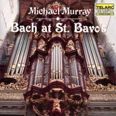 Bach at St Bavo's / Michael Murray