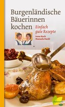 Kochen wie die österreichischen Bäuerinnen. Die besten Originalrezepte 8 - Burgenländische Bäuerinnen kochen