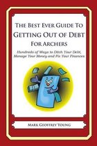 The Best Ever Guide to Getting Out of Debt for Archers