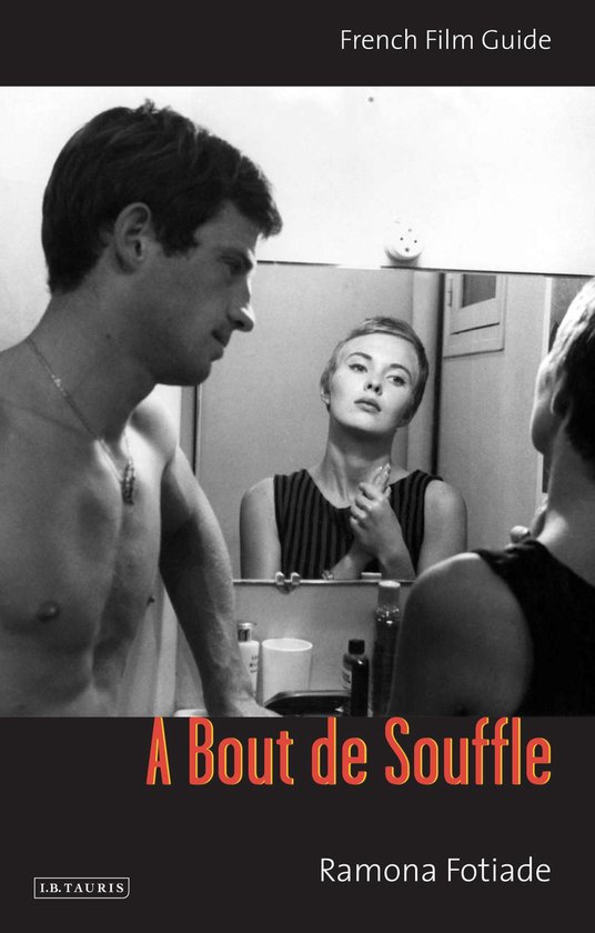 Ciné-File French Film Guides - A Bout De Souffle - cover