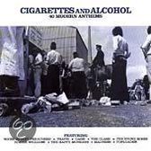 Cigarettes And Alcohol: 40 Modern Anthems