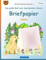 BROCKHAUSEN Bastelbuch Bd. 3 - Das grosse Buch zum Ausschneiden: Buntes Briefpapier