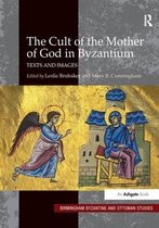 Birmingham Byzantine and Ottoman Studies-The Cult of the Mother of God in Byzantium